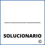 Gestion De La Documentacion Juridica Y Empresarial Macmillan Solucionario